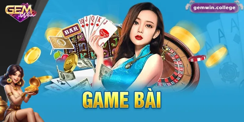 Gemwin | Trang Chủ - Link Tải GemWin Android, APK/iOS 2025 17 Sảnh game bài đa dạng với loạt trò chơi đình đám